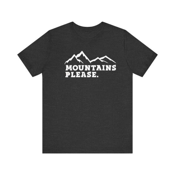 Adventurous Spirit Mountains Please Tee - Unisex Jersey Short Sleeve - Image 5