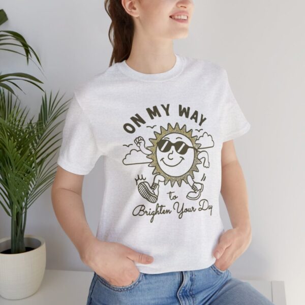 Cheerful Graphic Tee - 'On My Way to Brighten Your Day' - Image 5