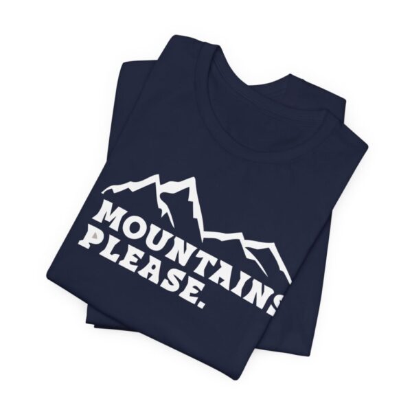 Adventurous Spirit Mountains Please Tee - Unisex Jersey Short Sleeve - Image 8